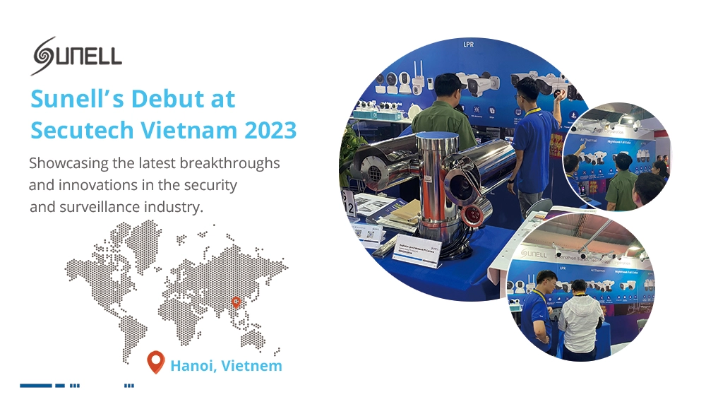 Sunell ประสบความสำเร็จในการจัดแสดงโซลูชันการรักษาความปลอดภัยอัจฉริยะชั้นนำที่ secutech Vietnam 2023